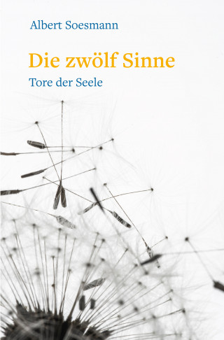 Albert Soesman: Die zwölf Sinne – Tore der Seele