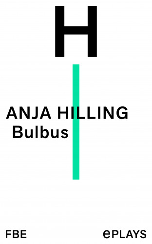 Anja Hilling: Bulbus