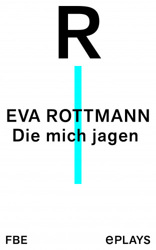 Eva Rottmann: Die mich jagen