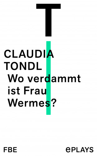 Claudia Tondl: Wo verdammt ist Frau Wermes?