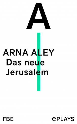 Arna Aley: Das neue Jerusalem