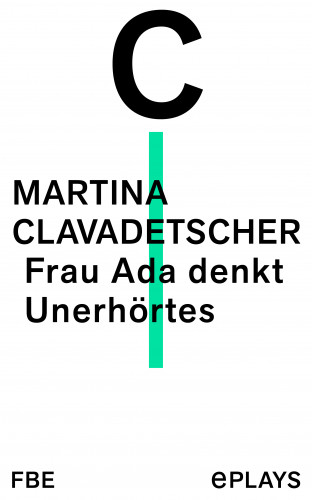 Martina Clavadetscher: Frau Ada denkt Unerhörtes