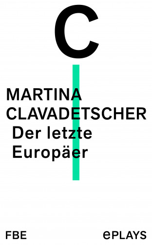 Martina Clavadetscher: Der letzte Europäer