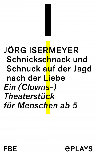 Jörg Isermeyer: Schnickschnack und Schnuck auf der Jagd nach der Liebe