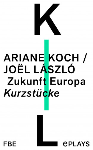 Ariane Koch, Joël László: Zukunft Europa