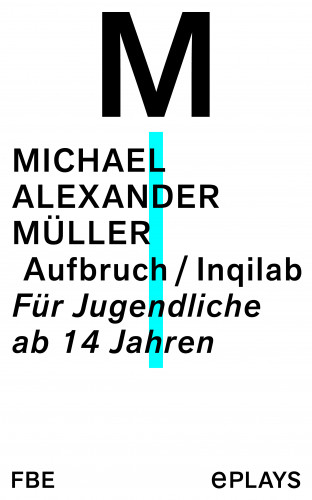 Michael Alexander Müller: Aufbruch / Inqilab