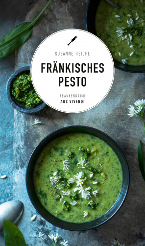 Susanne Reiche: Fränkisches Pesto (eBook)