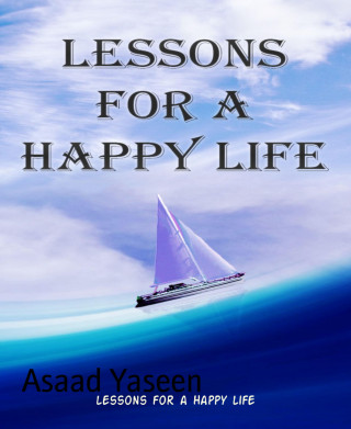 Asaad Yaseen: lessons for a happy life