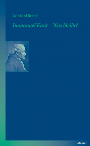Reinhard Brandt: Immanuel Kant – Was bleibt?