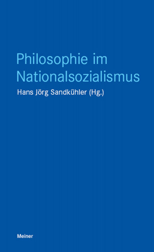 Hans Jörg Sandkühler: Philosophie im Nationalsozialismus