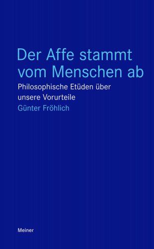 Günter Fröhlich: Der Affe stammt vom Menschen ab