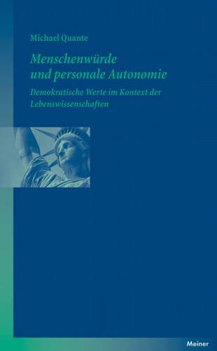 Michael Quante: Menschenwürde und personale Autonomie