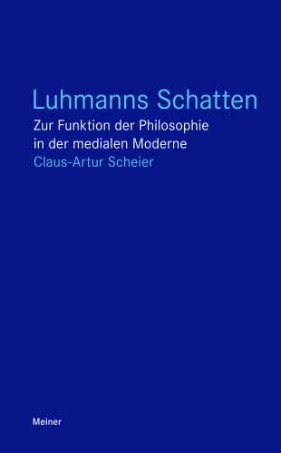 Claus-Artur Scheier: Luhmanns Schatten