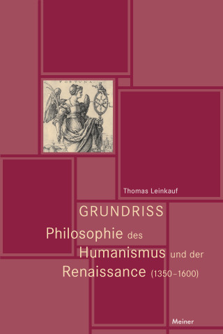 Thomas Leinkauf: Grundriss Philosophie des Humanismus und der Renaissance (1350-1600)