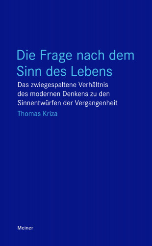 Thomas Kriza: Die Frage nach dem Sinn des Lebens