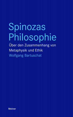 Wolfgang Bartuschat: Spinozas Philosophie