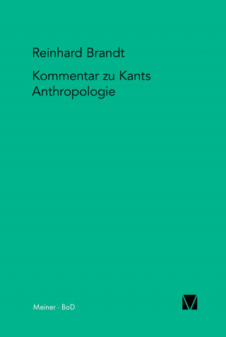 Reinhard Brandt: Kritischer Kommentar zu Kants Anthropologie in pragmatischer Hinsicht (1798)