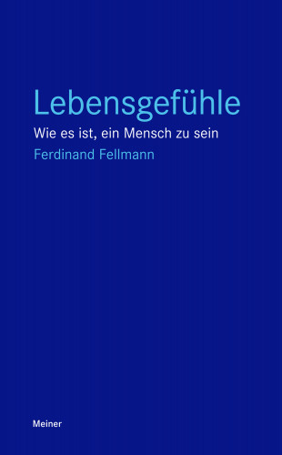 Ferdinand Fellmann: Lebensgefühle