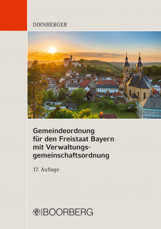 Franz Dirnberger: Gemeindeordnung für den Freistaat Bayern mit Verwaltungsgemeinschaftsordnung