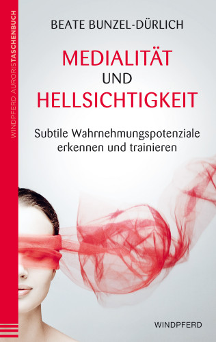 Beate Bunzel-Dürlich: Medialität und Hellsichtigkeit