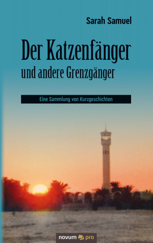 Sarah Samuel: Der Katzenfänger und andere Grenzgänger