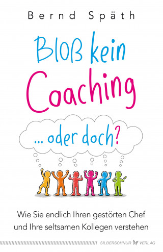 Bernd Späth: Bloß kein Coaching ... oder doch?