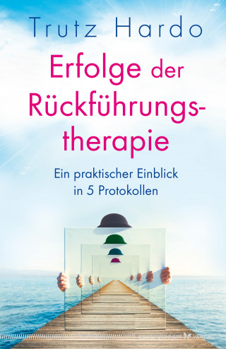 Trutz Hardo: Erfolge der Rückführungstherapie