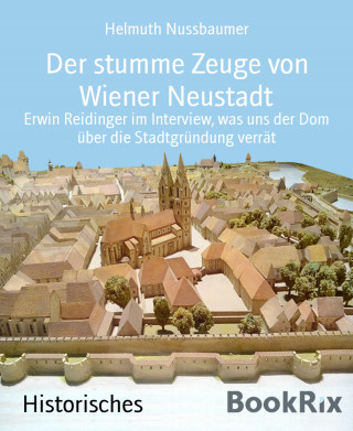 Helmuth Nussbaumer: Der stumme Zeuge von Wiener Neustadt