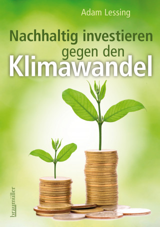 Adam Lessing: Nachhaltig investieren gegen den Klimawandel