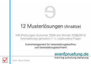 Marco Gödde: 12 Musterlösungen (Ansätze) Eventmanagement für Veranstaltungskauffrau und Veranstaltungskaufmann
