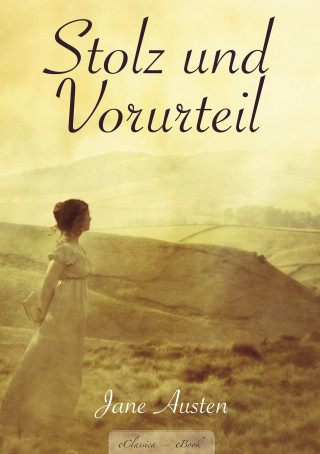 Jane Austen: Jane Austen: Stolz und Vorurteil