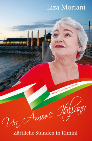 Liza Moriani: Zärtliche Stunden in Rimini - Un Amore Italiano