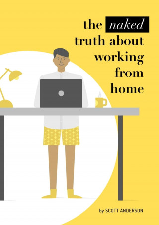 Scott Anderson: The naked truth about working from home