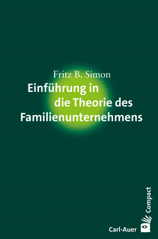 Fritz B. Simon: Einführung in die Theorie des Familienunternehmens