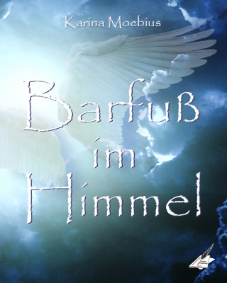 Karina Moebius: Barfuß im Himmel
