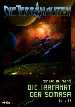 Ronald M. Hahn: DIE TERRANAUTEN, Band 52: DIE IRRFAHRT DER SOMASA