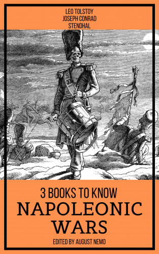 Leo Tolstoy, Joseph Conrad, Stendhal, August Nemo: 3 books to know Napoleonic Wars