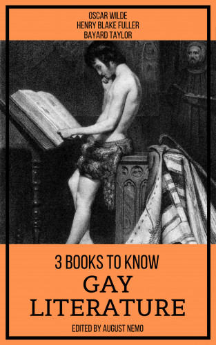 Oscar Wilde, Henry Blake Fuller, Bayard Taylor, August Nemo: 3 Books To Know Gay Literature