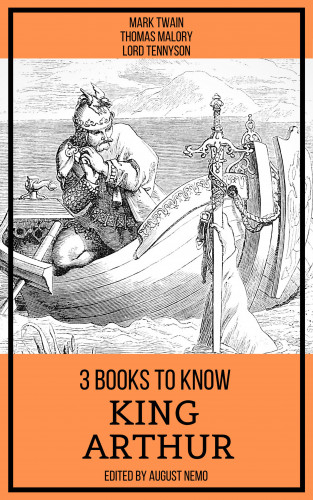 Mark Twain, Thomas Malory, Lord Tennyson, August Nemo: 3 books to know King Arthur