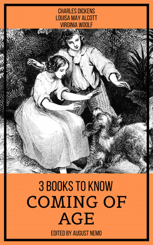 Charles Dickens, Louisa May Alcott, Virginia Woolf, August Nemo: 3 books to know Coming of Age