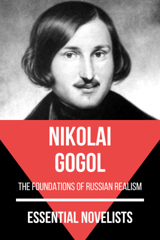 Nikolai Gogol, August Nemo: Essential Novelists - Nikolai Gogol