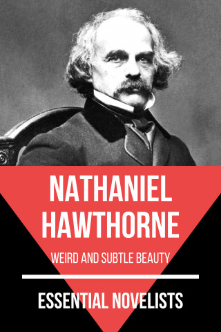 Nathaniel Hawthorne, August Nemo: Essential Novelists - Nathaniel Hawthorne