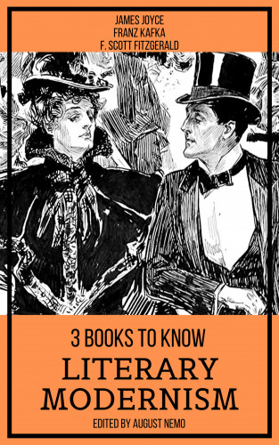 James Joyce, Franz Kafka, F. Scott Fitzgerald, August Nemo: 3 books to know Literary Modernism