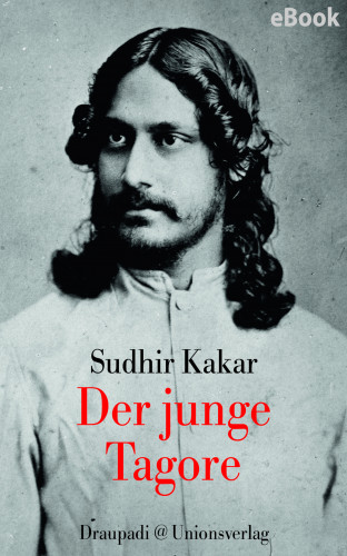 Sudhir Kakar: Der junge Tagore