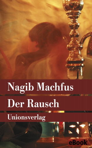 Nagib Machfus: Der Rausch