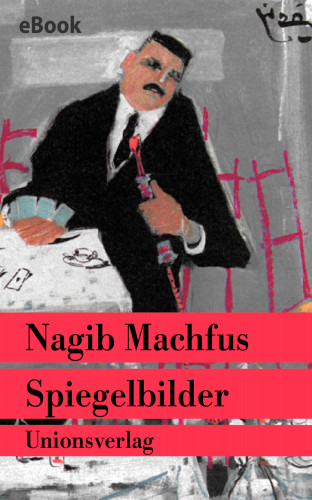 Nagib Machfus: Spiegelbilder