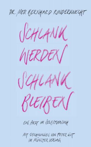 Bernhard Rinderknecht: Schlank werden – schlank bleiben