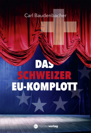 Carl Baudenbacher: Das Schweizer EU-Komplott