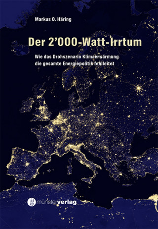 Markus O. Häring: Der 2'000-Watt-Irrtum