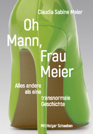 Claudia Sabine Meier: Oh Mann, Frau Meier